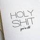 Holy Sh*t Old - Letterpress Birthday Card