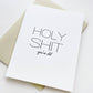 Holy Sh*t Old - Letterpress Birthday Card